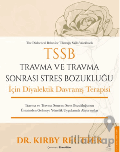 TSSB Travma ve Travma Sonrası Stres Bozukluğu İçin Diyalektik Davranış Terapisi