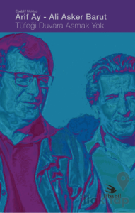 Tüfeği Duvara Asmak Yok