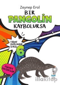Tuhaf Hayvanlar Serisi 6 - Bir Pangolin Kaybolursa