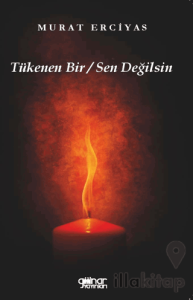 Tükenen Bir Sen Değilsin