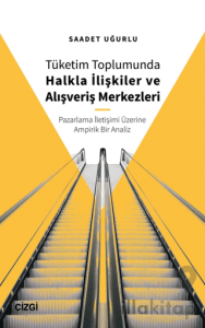 Tüketim Toplumunda Halkla İlişkiler ve Alışveriş Merkezleri