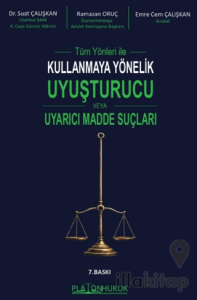 Tüm Yönleri ile Kullanmaya Yönelik Uyuşturucu veya Uyarıcı Madde Suçları