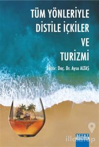 Tüm Yönleriyle Distile İçkiler ve Turizmi