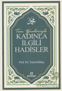Tüm Yönleriyle Kadınla İlgili Hadisler