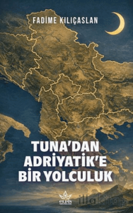 Tuna'dan Adriyatik'e Bir Yolculuk