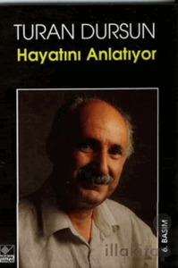 Turan Dursun Hayatını Anlatıyor