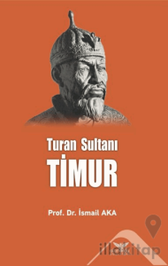 Turan Sultanı Timur