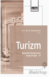 Turizm Alanında Uluslararası Araştırmalar – IV