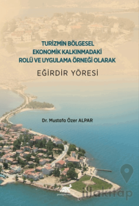 Turizmin Bölgesel Ekonomik Kalkınmadaki Rolü ve Uygulama Örneği Olarak Eğirdir Yöresi