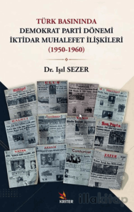 Türk Basınında Demokrat Parti Dönemi İktidar Muhalefet İlişkileri (1950-1960)