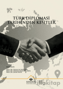 Türk Diplomasi Tarihinden Kesitler