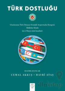 Türk Dostluğu - Uluslararası Türk Dünyası Stratejik Araştırmalar Kongresi Bildiriler Kitabı (15-17 Mayıs 2026 - İstanbul)