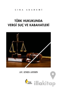 Türk Hukukunda Vergi Suç ve Kabahatleri