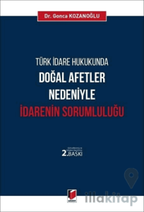 Türk İdare Hukukunda Doğal Afetler Nedeniyle İdarenin Sorumluluğu
