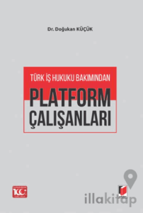 Türk İş Hukuku Bakımından Platform Çalışanları