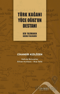 Türk Kağanı Yüce Oğuz’un Destanı