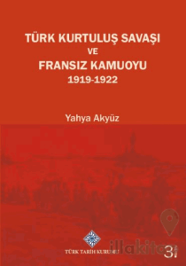 Türk Kurtuluş Savaşı ve Fransız Kamuoyu 1919-1922