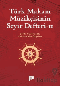 Türk Makam Müzikçisinin Seyir Defteri II