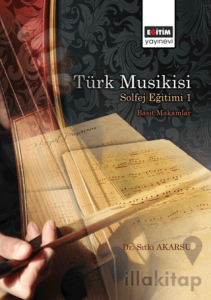 Türk Musikisi Solfej Eğitimi I - Basit Makamlar