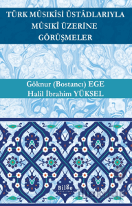 Türk Musıkisi Üstadlarıyla Musıki Üzerine Görüşmeler