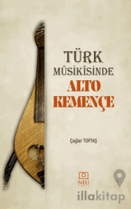 Türk Mûsikîsinde Alto Kemençe