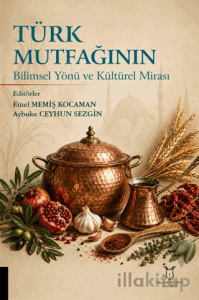 Türk Mutfağının Bilimsel Yönü ve Kültürel Mirası