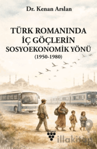 Türk Romanında İç Göçlerin Sosyoekonomik Yönü