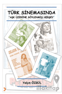 Türk Sinemasında Aşk Üzerine Söylenmiş Her Şey