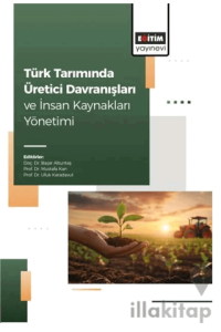 Türk Tarımında Üretici Davranışları ve İnsan Kaynakları Yönetimi
