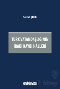 Türk Vatandaşlığının İradi Kaybı Halleri