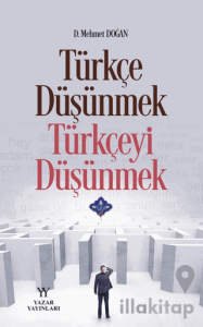 Türkçe düşünmek, Türkçeyi Düşünmek