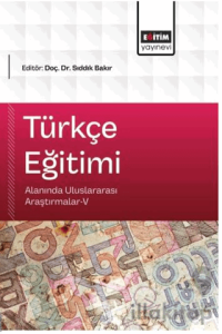 Türkçe Eğitimi Alanında Uluslararası Araştırmalar - 5