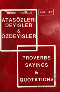 Türkçe- İngilizce Atasözleri Deyişleri ve Özdeyişler