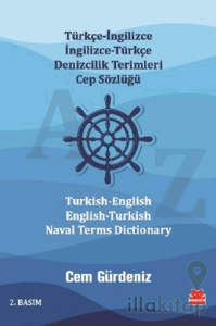 Türkçe-İngilizce İngilizce-Türkçe Denizcilik Terimleri Cep Sözlüğü / Turkish-English English-Turkish Naval Terms Dictionary
