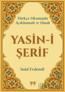 Türkçe Okunuşlu, Açıklamalı ve Dualı Yasin-i Şerif
