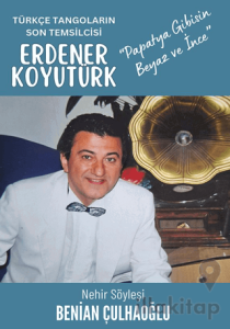 Türkçe Tangoların Son Temsilcisi Erdener Koyutürk