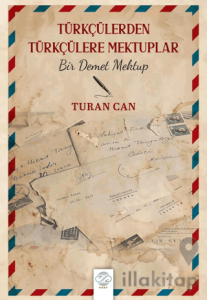 Türkçülerden Türkçülere Mektuplar - Bir Demet Mektup