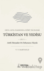 Türkistan ve Yedisu Tarihi - Cilt I