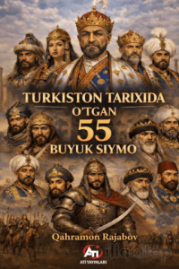 Turkiston Tarixida O‘tgan 55 Buyuk Siymo