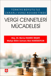 Türkiye Boyutu ile Zararlı Vergi Rekabetinde - Vergi Cennetleri Mücadelesi