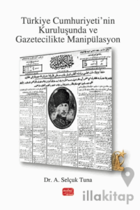 Türkiye Cumhuriyeti’nin Kuruluşunda ve Gazetecilikte Manipülasyon