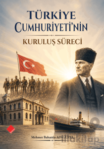 Türkiye Cumhuriyeti'nin Kuruluş Süreci