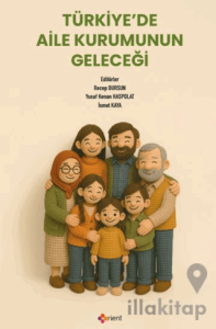 Türkiye’de Aile Kurumunun Geleceği