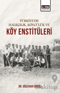 Türkiye’de Halkçılık, Köycülük ve Köy Enstitüleri