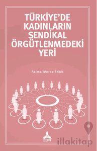 Türkiye’de Kadınların Sendikal Örgütlenmedeki Yeri