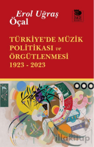 Türkiye’de Müzik Politikası ve Örgütlenmesi 1923- 2023