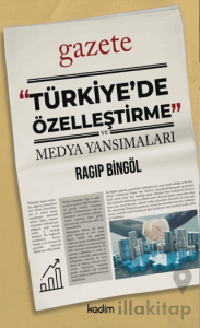 Türkiye’de Özelleştirme ve Medya Yansımaları