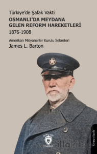 Türkiye’de Şafak Vakti - Osmanlı’da Meydana Gelen Reform Hareketleri 1876-1908