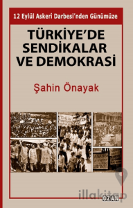 Türkiye’de Sendikalar ve Demokrasi