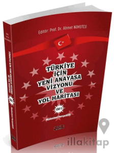 Türkiye için Yeni Anayasa Vizyonu ve Yol Haritası Cilt 1